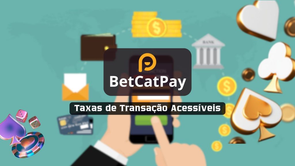 Taxas de Transação Acessíveis Betcatpay