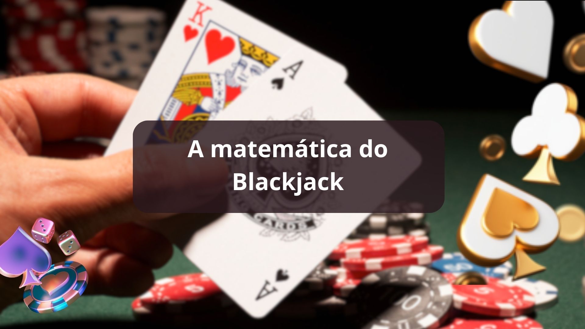 A matemática do Blackjack: compreender as probabilidades e probabilidades